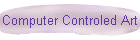 Computer Controled Art