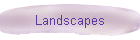 Landscapes
