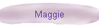 Maggie